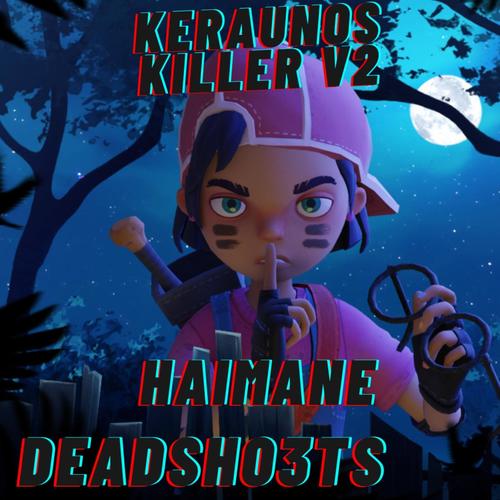 Keraunos V2 Killer (feat. Haimane)