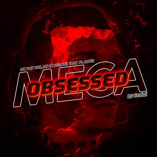 Mega Obsessed (Explicit)