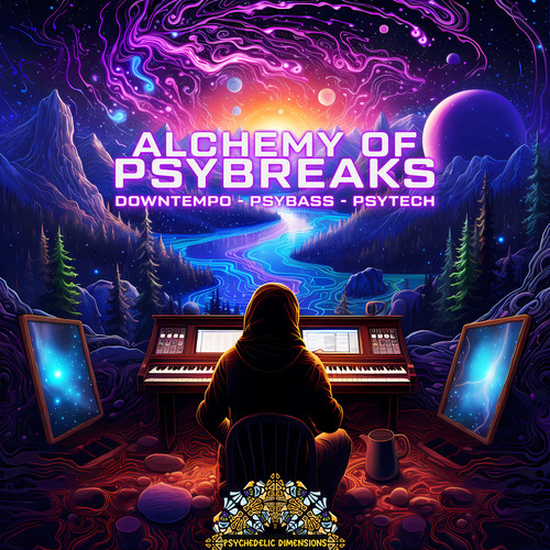 Alchemy of Psybreaks (Downtempo, Psybass, Psytech)