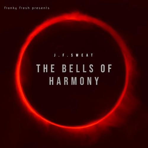 The Bells of harmony (feat. J.F.Sweat)