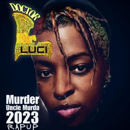 Murder Uncle Murda 2023 Rap Up (Explicit)