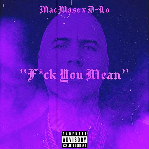 **** You Mean (feat. D-LO) [Explicit]