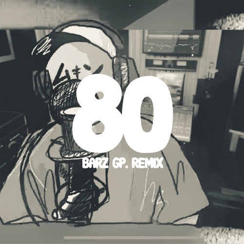 80BARZ (GP. REMIX)