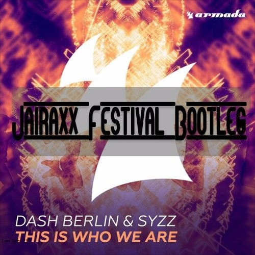 This Is Who We Are (Jairaxx Festival Bootleg Extended Version)