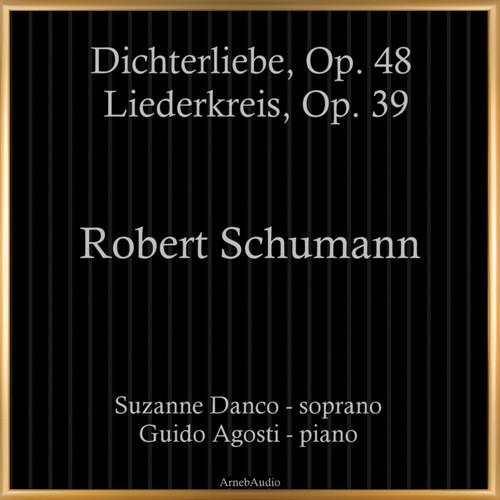 Robert Schumann: Dichterliebe, Op. 48 - Liederkreis, Op. 39