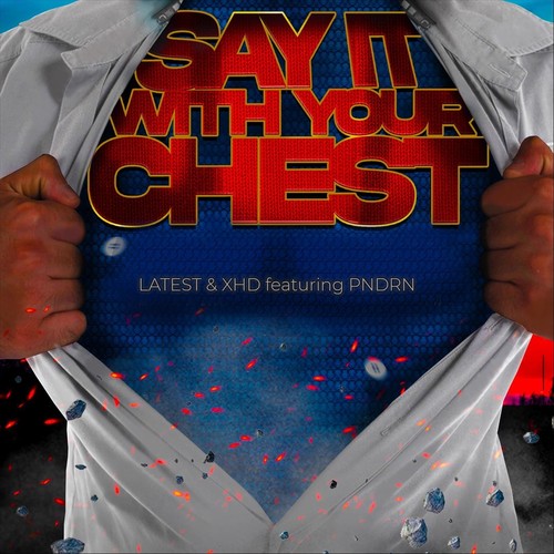 Say It with Your Chest (feat. Pndrn) [Explicit]