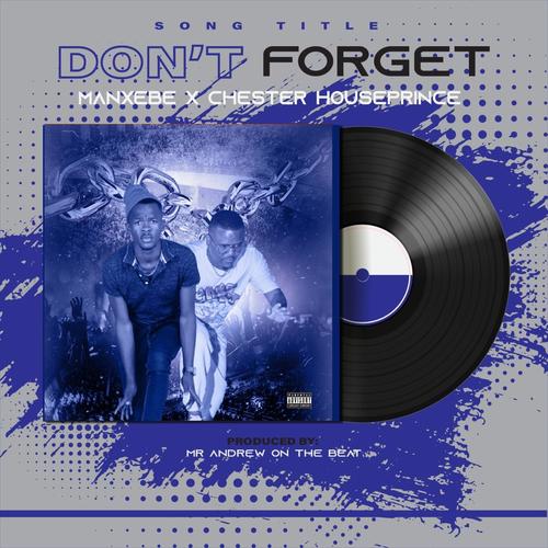 Dont Forget (feat. Chester Houseprince)