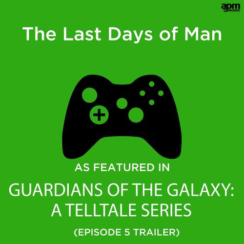 The Last Days of Man (As Featured in 