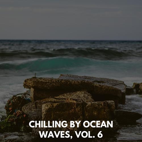 Chilling by Ocean Waves, Vol. 6