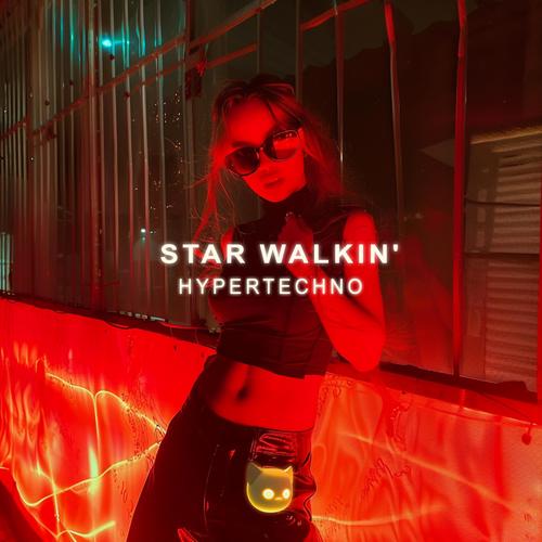 STAR WALKIN' (Explicit)