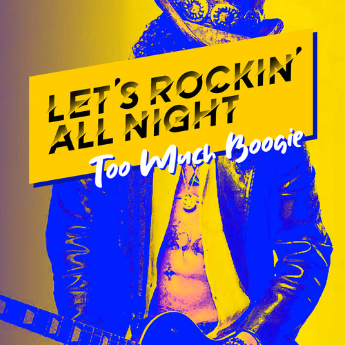 Let's Rockin' All Night (Too Much Boogie)