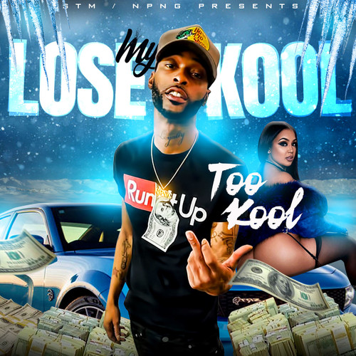 Lose My Kool (Explicit)