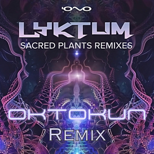 Sacred Plants (Oktokun Remix)