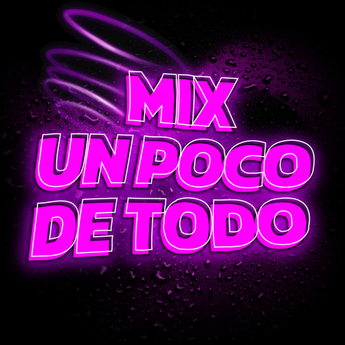 Mix: Un Poco de Todo (Explicit)