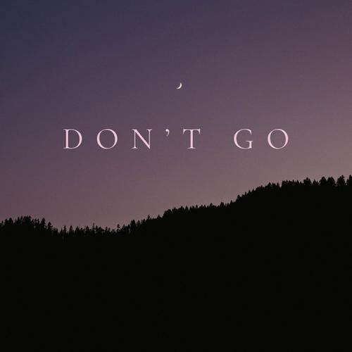 Don't go (Explicit)