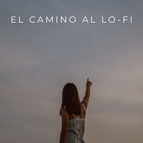 El Camino Al Lo-Fi