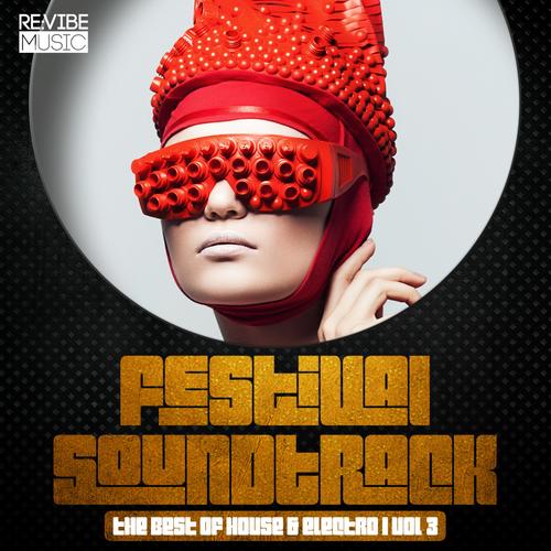 Festival Soundtrack - Best of House & Electro, Vol. 3