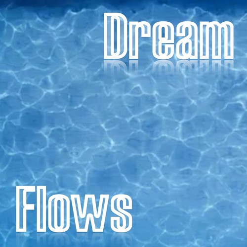 Dream Flows