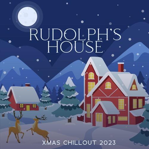 Rudolph’s House: Xmas Chillout Collection 2023