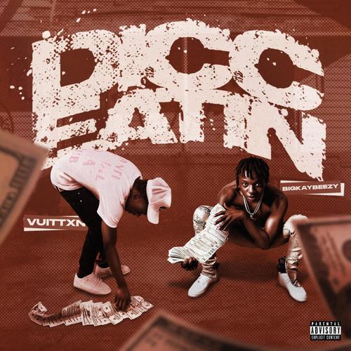 DICC EATIN (feat. Bigkaybeezy) [Explicit]