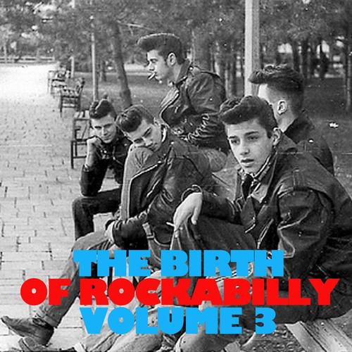 The Birth of Rockabilly, Vol. 3