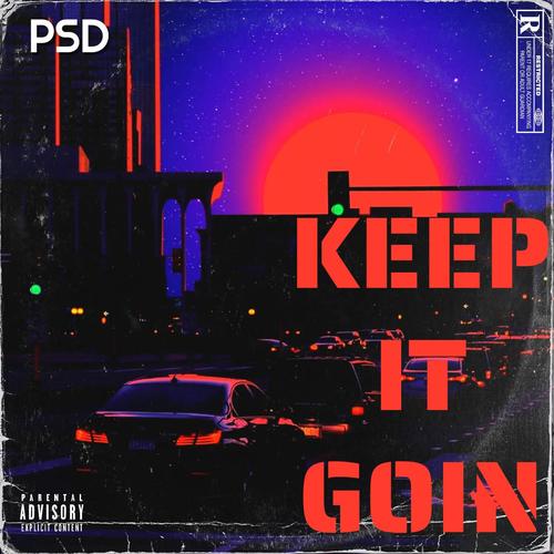 Keep It Goin' (feat. PSD) [Explicit]