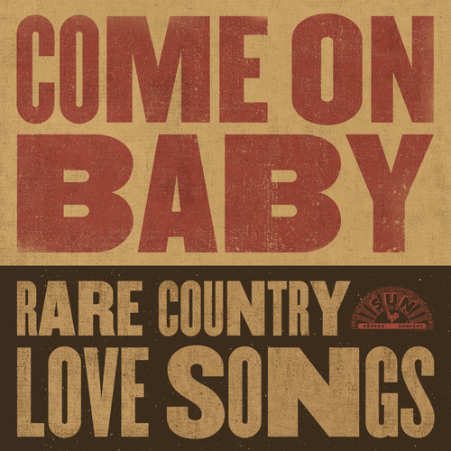 Come On Baby: Rare Country Love Songs