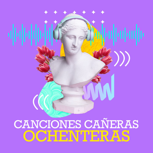 Canciones Cañeras Ochenteras