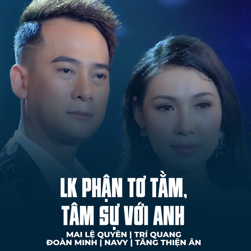 LK Phận Tơ Tằm, Tâm Sự Với Anh