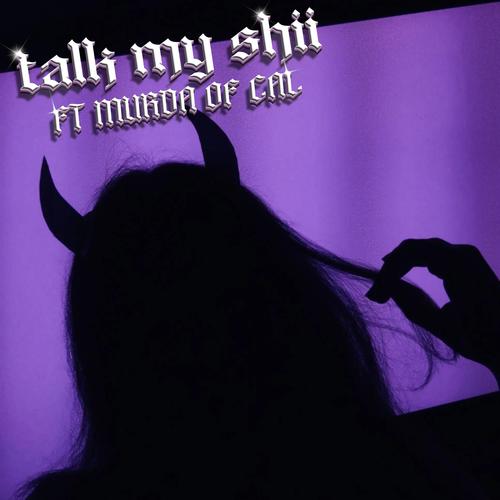 TALK MY SHII! (Explicit)