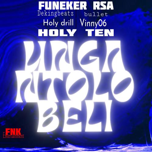 Unga ntolobeli (feat. DJ Bullet,Vinny06,Dekingbeatz & Holy Drill)