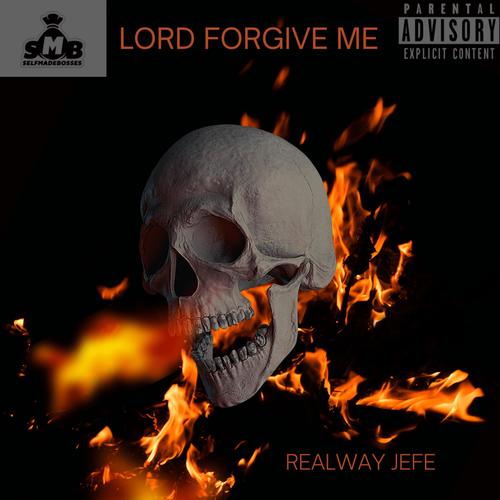 Lord Forgive me (Explicit)