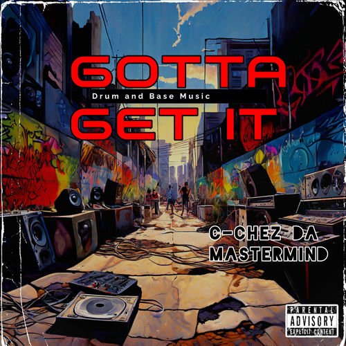 Gotta Get It (Explicit)