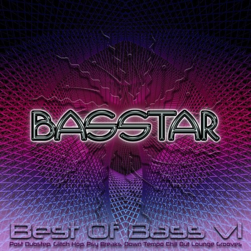 Best of Bass, Vol. 1: Post Dubstep, Glitch Hop, Psy Breaks, Down Tempo Chill out Lounge Grooves