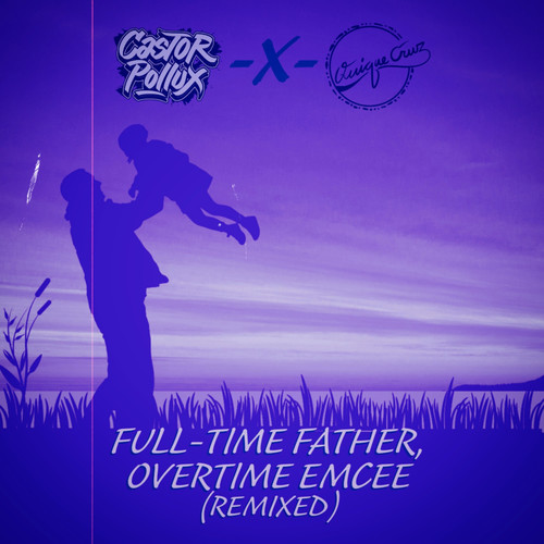 Full-time Father, Overtime Emcee (REMIXED)