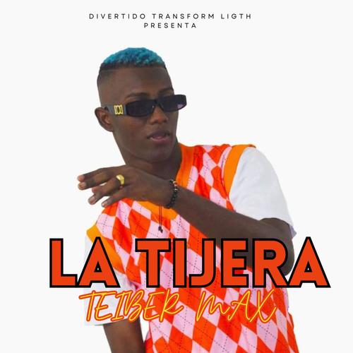 La Tijera (feat. Teiber Max)