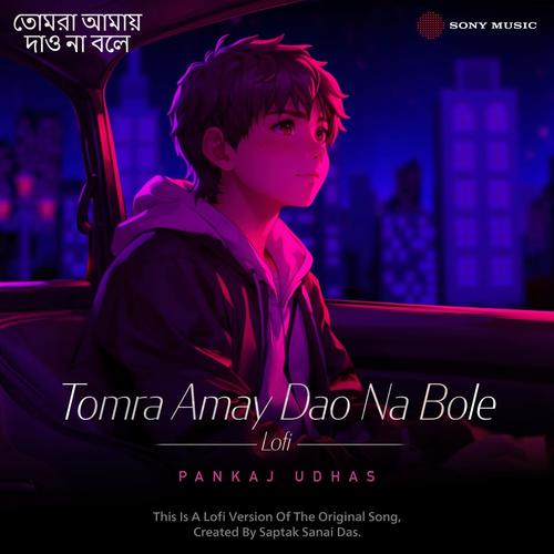 Tomra Amay Dao Na Bole (Lofi)