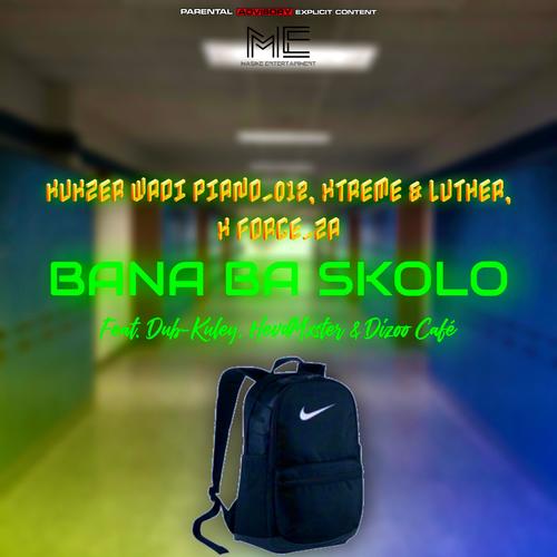 Bana Ba Skolo (feat. Dub-Kuley, HevdMxster & Dizoo Café)