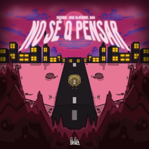 no se q pensar (feat. Jose Alatorre & 044)