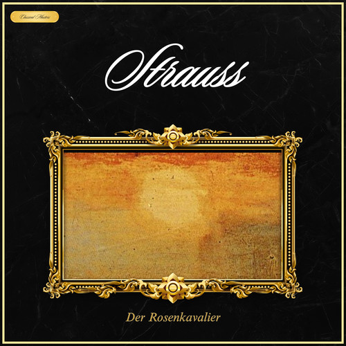 Strauss: Der Rosenkavalier