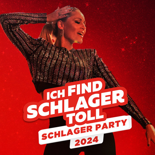 Schlager Party 2024 - Ich find Schlager toll