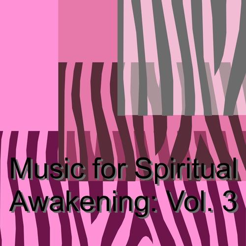 Music for Spiritual Awakening: Vol. 3