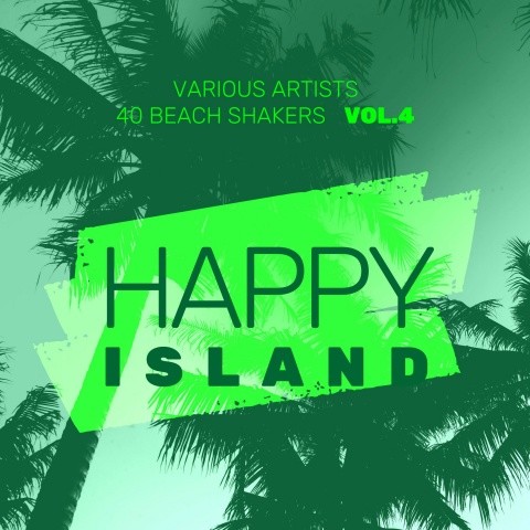 Happy Island (40 Beach Shakers) , Vol. 4