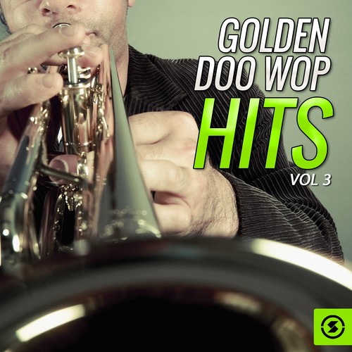 Golden Doo Wop Hits, Vol. 3