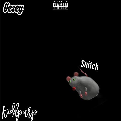 Snitch (feat. KiddPurp) [Explicit]