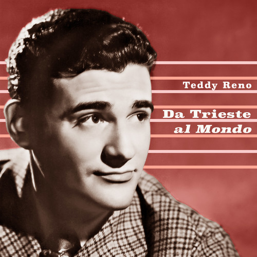 Da Trieste al mondo - Successi di Teddy Reno