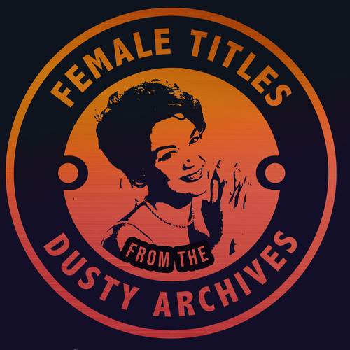 Female Titles from the Dusty Archives