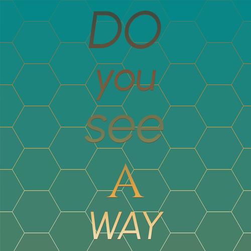 Do you see a way