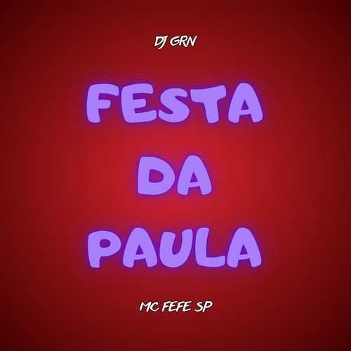 Festa da Paula (Explicit)