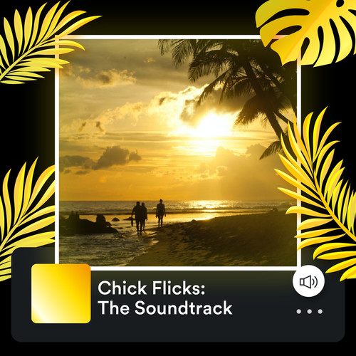 Chick Flicks: The Soundtrack (Explicit)